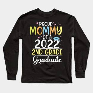 Proud Mommy Of A 2022 2nd Grade Senior Grad Class Of School Long Sleeve T-Shirt